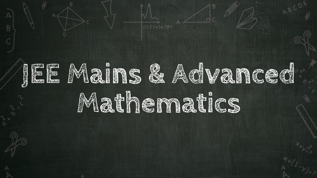 JEE Mains & Advanced Mathematics