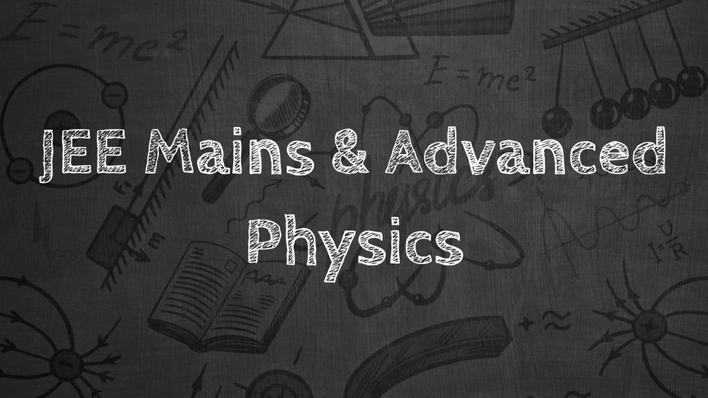 JEE Mains & Advanced Physics