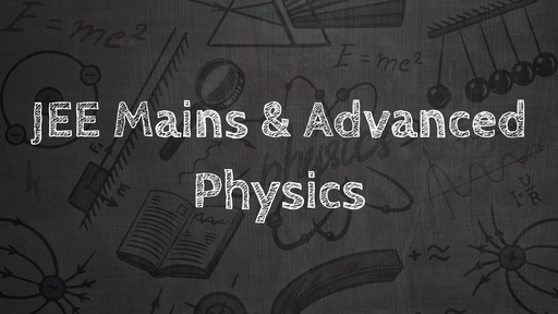 JEE Mains & Advanced Physics